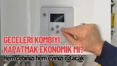 Kombiyi Kapatmak mı Kısmak mı Daha Mantıklı? Uzmanlara Göre En Az Yakan Yöntem - Besid